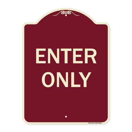 Signmission Designer Series Sign-Enter Only, Burgungy Heavy-Gauge Aluminum, 24" x 18", BU-1824-9848 A-DES-BU-1824-9848